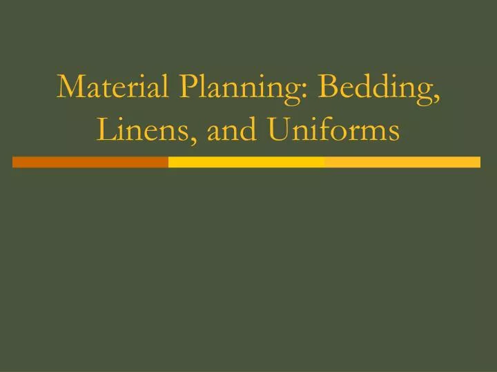 material planning bedding linens and uniforms n.