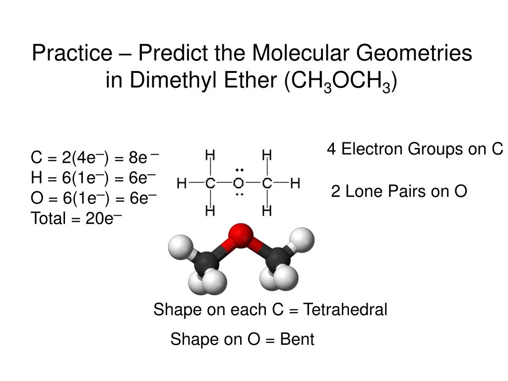practice predict the molecular geometries in dimethyl ether ch 3 och 3.