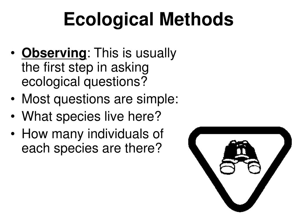 describe the 3 basic methods of ecological research