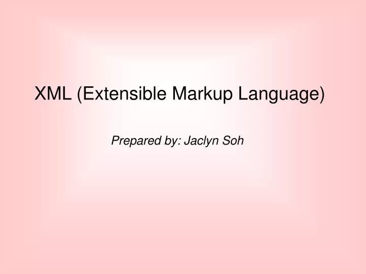 PPT - XML (Extensible Markup Language) PowerPoint Presentation, free ...