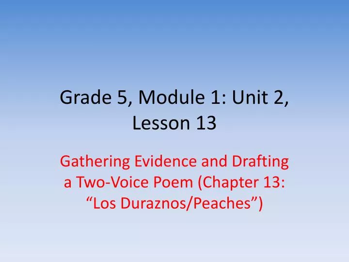 PPT - Grade 5, Module 1: Unit 2, Lesson 13 PowerPoint Presentation