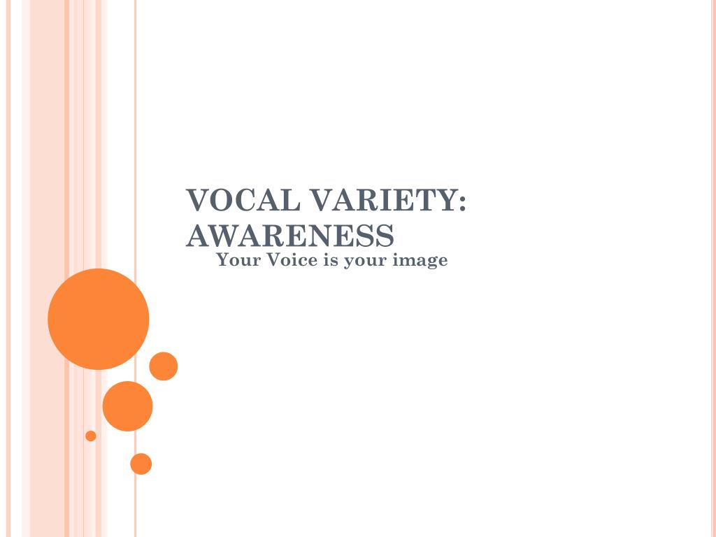 PPT - VOCAL VARIETY: AWARENESS PowerPoint Presentation, free download ...