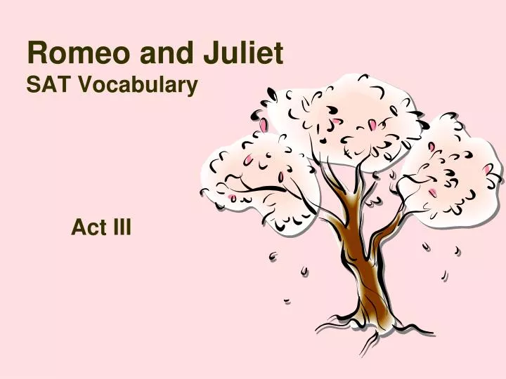 Ppt Romeo And Juliet Sat Vocabulary Powerpoint Presentation