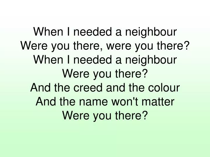 I Needed a Neighbour