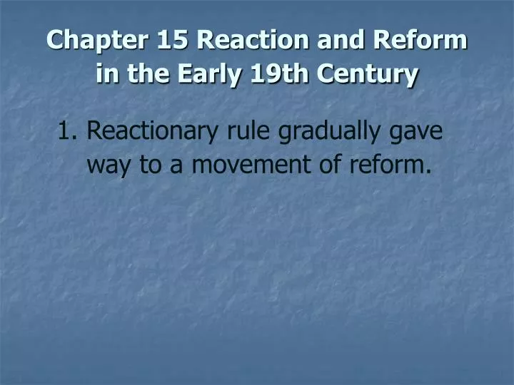 chapter 15 reaction and reform in the early 19th century n.
