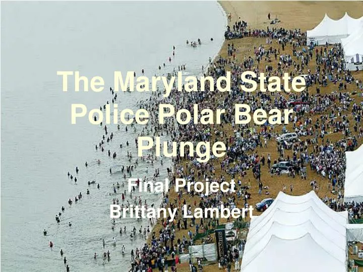PPT The Maryland State Police Polar Bear Plunge PowerPoint