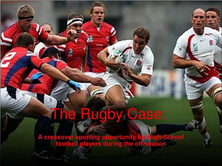 PPT - The Rugby Case: PowerPoint Presentation, free download - ID:6127621