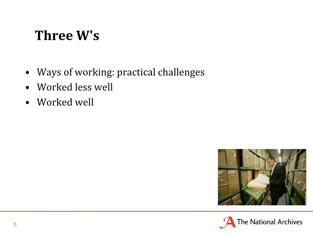 Three W Process PPT - Dr Valerie Johnson Head of Research, The National Archives ...