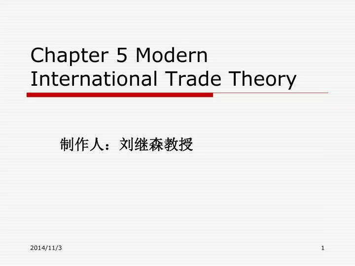 chapter 5 modern international trade theory n.