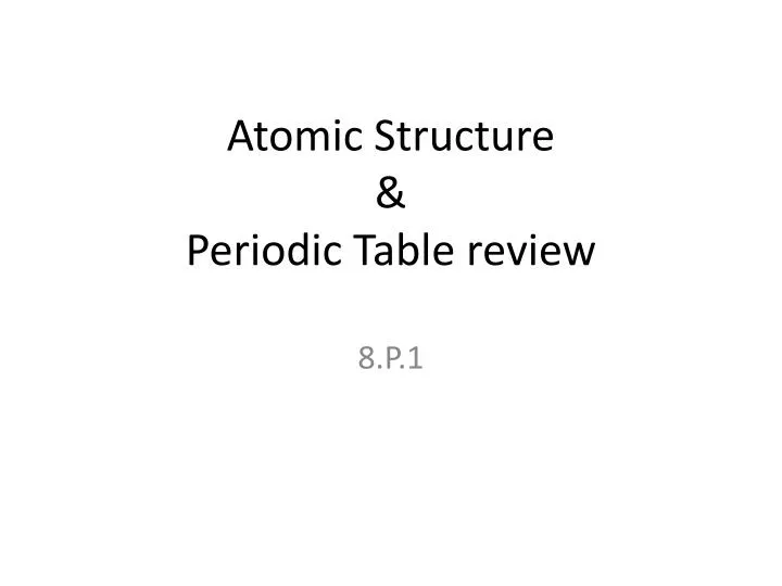 PPT - Atomic Structure & Periodic Table review PowerPoint Presentation ...