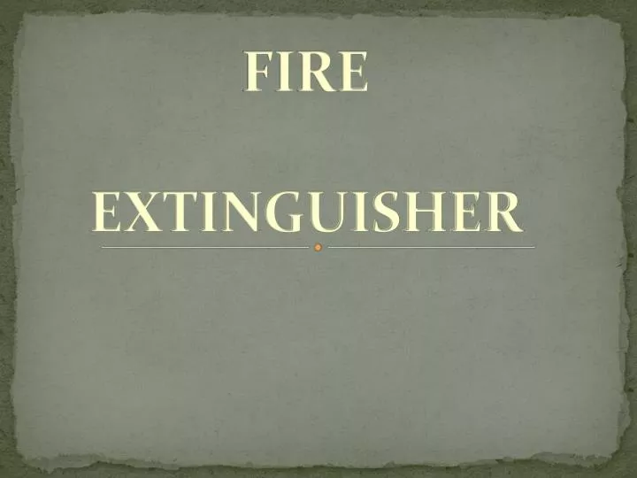 fire extinguisher n.