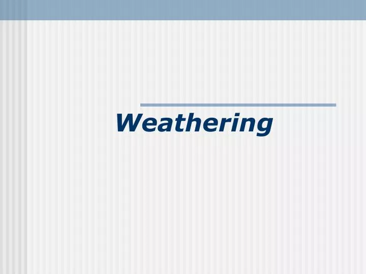 Ppt Weathering Powerpoint Presentation Free Download Id 6148334 Ppt Weathering Powerpoint Presentation Free Download Id 6148334