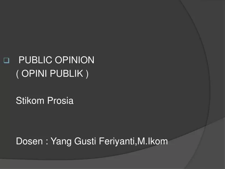 PPT - PUBLIC OPINION ( OPINI PUBLIK ) Stikom Prosia Dosen ...