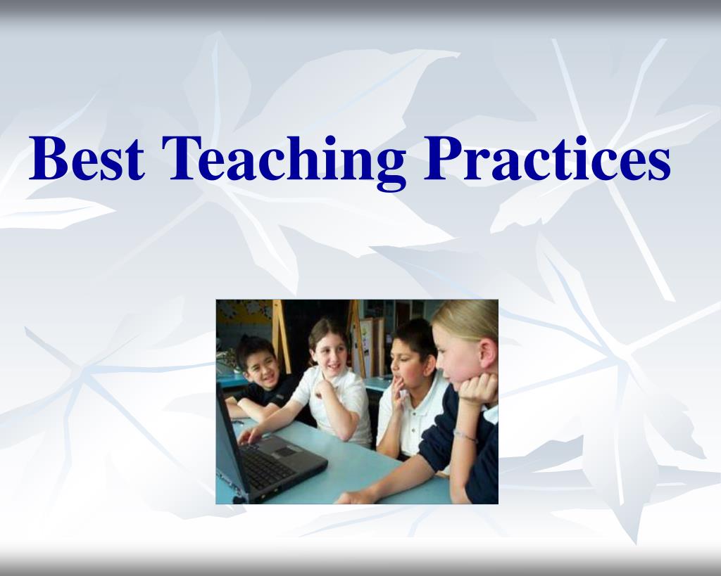Ppt Best Teaching Practices Powerpoint Presentation Free Download