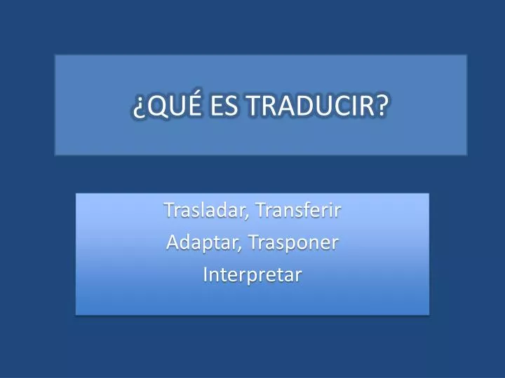 PPT ¿QUÉ ES TRADUCIR? PowerPoint Presentation, free download ID6156407