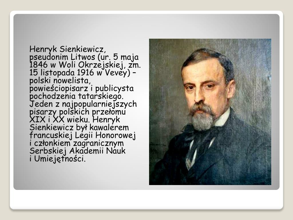 W Jakiej Epoce Tworzył Henryk Sienkiewicz PPT - Henryk Sienkiewicz PowerPoint Presentation, free download - ID