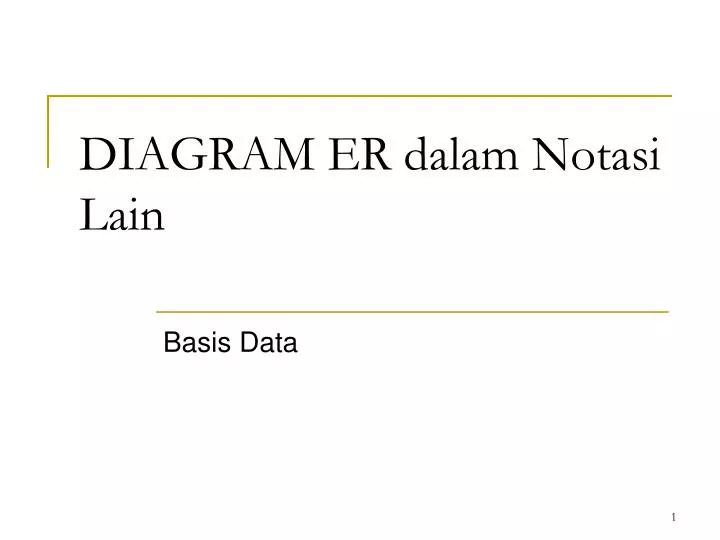 PPT DIAGRAM ER dalam Notasi Lain  PowerPoint Presentation 