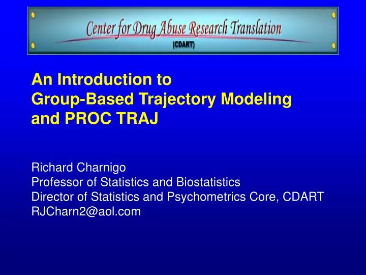 PPT - An Introduction to Group-Based Trajectory Modeling and PROC TRAJ  Richard Charnigo PowerPoint Presentation - ID:6167557