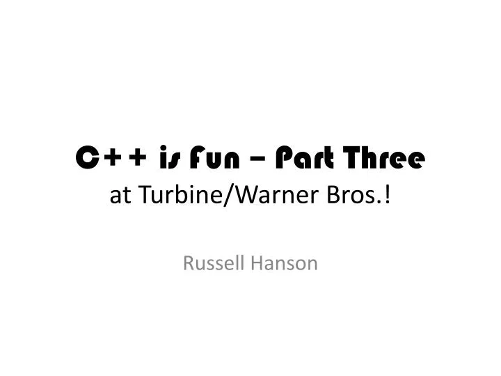 c is fun part three at turbine warner bros n.