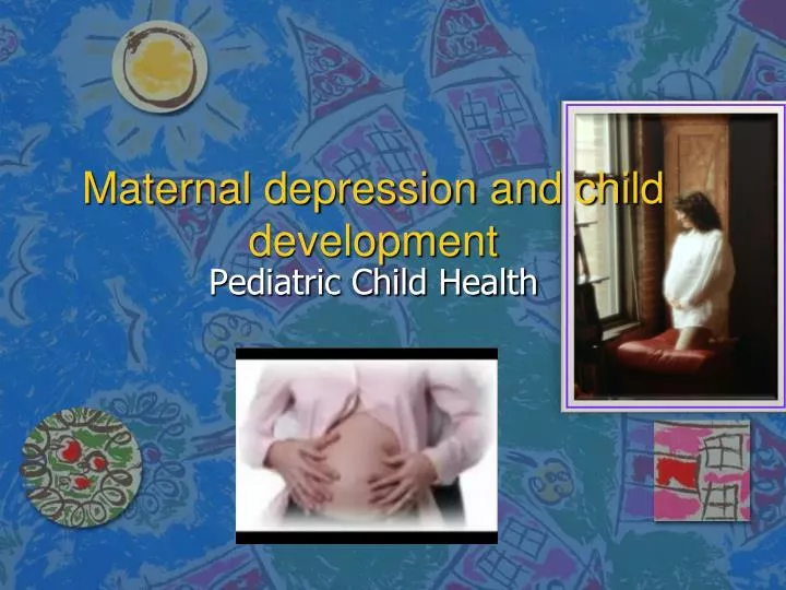 PPT - Maternal depression and child development PowerPoint Presentation ...