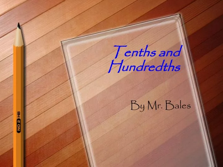 PPT Tenths And Hundredths PowerPoint Presentation ID 6172797