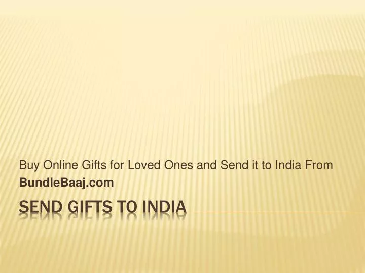 buy online gifts for loved ones and send it to india from bundlebaaj com n.