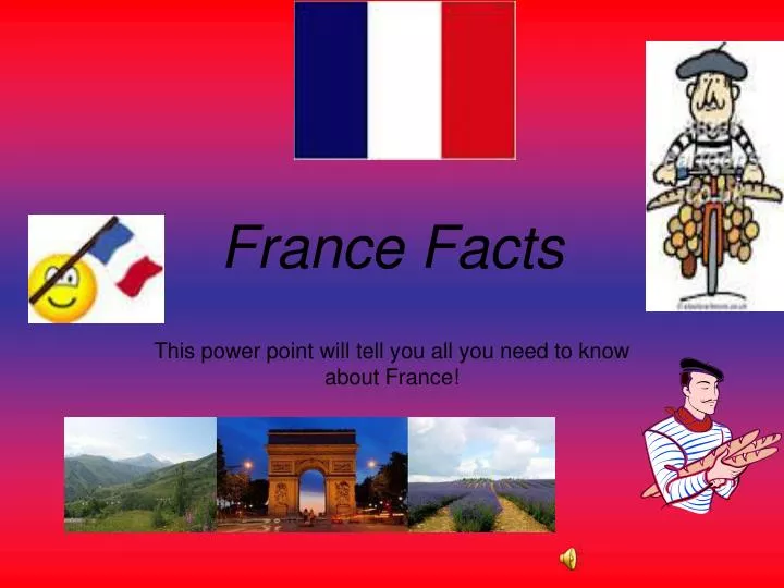 PPT - France Facts PowerPoint Presentation, free download - ID:6174219