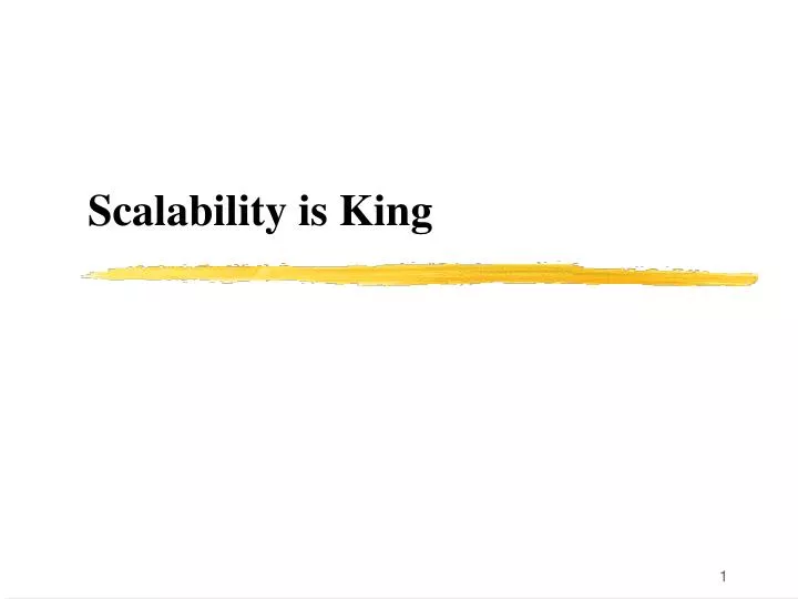 scalability is king n.