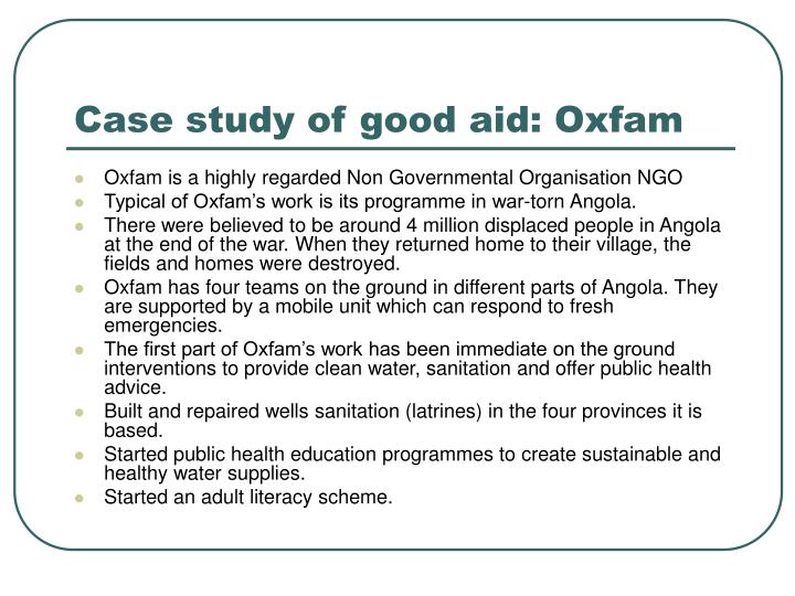 case study on oxfam Oxfam case study september 2013 wwwoxfamorg the true cost of austerity and inequality uk case study pre-crisis uk the uk is the sixth richest country in the world1 from 1993 to 2008 it. case study on oxfam Oxfam case study september 2013 wwwoxfamorg the true cost of austerity and inequality uk case study pre-crisis uk the uk is the sixth richest country in the world1 from 1993 to 2008 it.