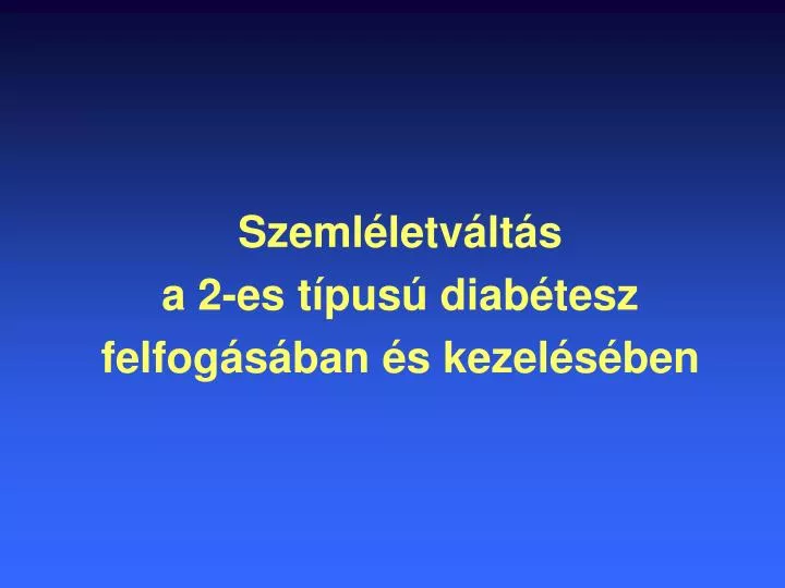 2-es típusú diabétesz kezelésében videó)