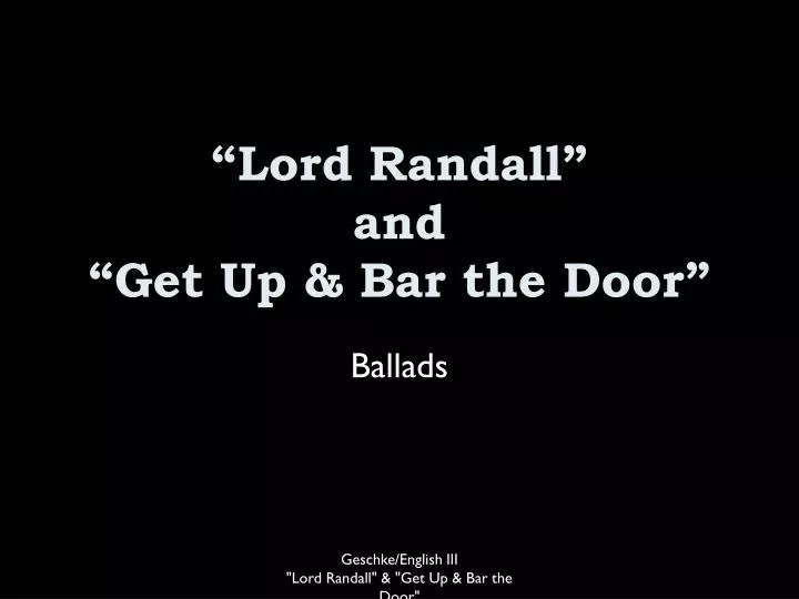 Ppt Lord Randall And Get Up Bar The Door Powerpoint