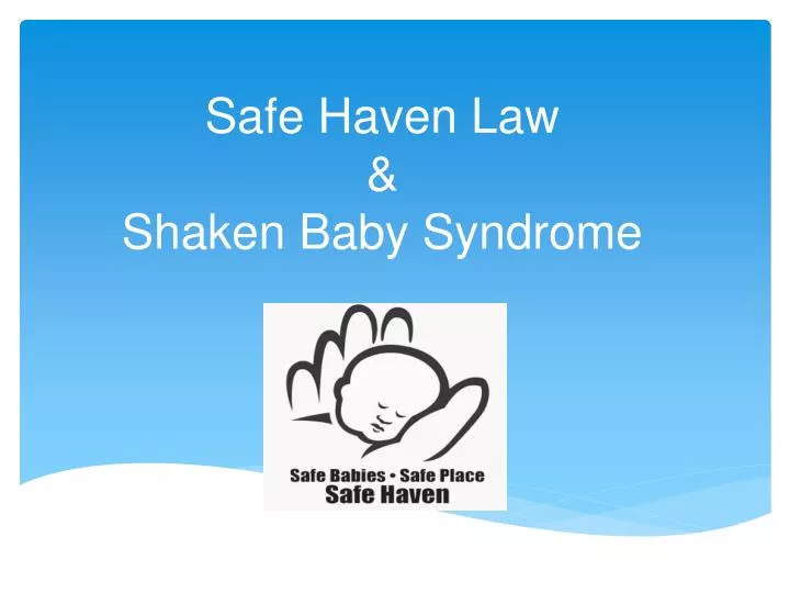 safe haven law shaken baby syndrome n.