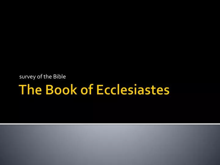 PPT The Book of Ecclesiastes PowerPoint Presentation
