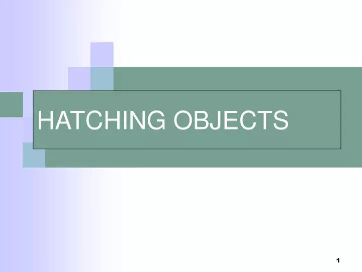 hatching objects n.