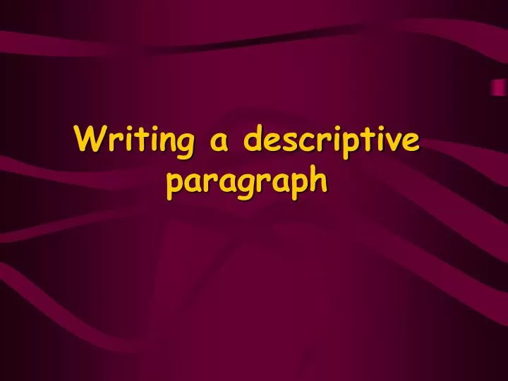 writing a descriptive paragraph n.