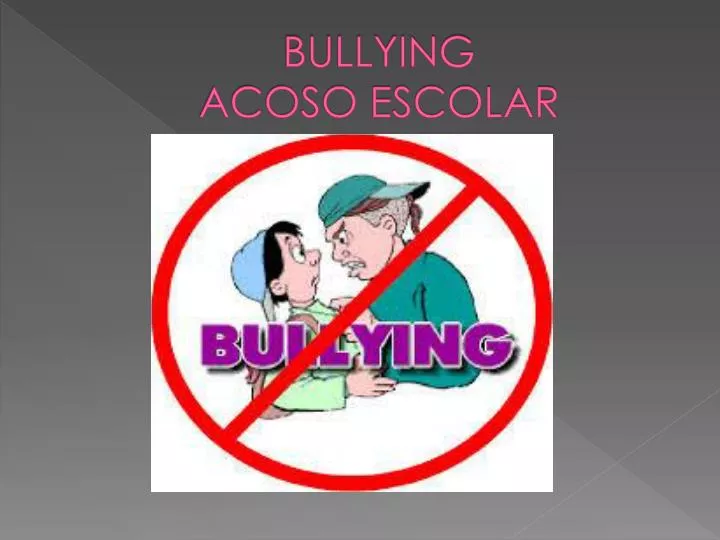 PPT - BULLYING ACOSO ESCOLAR PowerPoint Presentation, Free Download ...