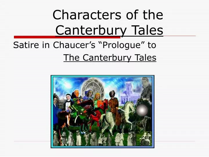 satire in chaucers prologue to canterbury tales Free college essay satire in canterbury tales in chaucer's prologue to canterbury tales, he describes the three classes of medevil society. satire in chaucers prologue to canterbury tales Free college essay satire in canterbury tales in chaucer's prologue to canterbury tales, he describes the three classes of medevil society.