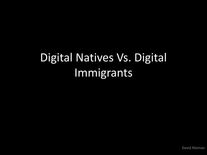 digital natives vs digital immigrants n.