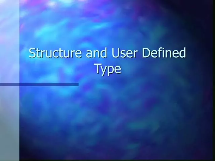 PPT - Structure and User Defined Type PowerPoint Presentation, free ...
