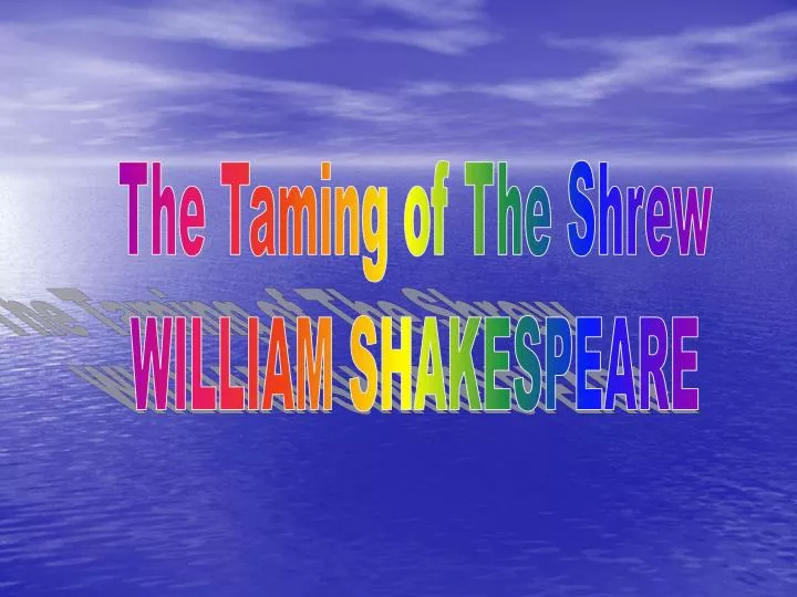 the prevailing culture in the taming of the shrew by william shakespeare and 10 things i hate about Taming of the shrew & ten things i hate about you several hundred years separate ‘the taming of the shrew’ and 10 things i hate known as the shakespeare. the prevailing culture in the taming of the shrew by william shakespeare and 10 things i hate about Taming of the shrew & ten things i hate about you several hundred years separate ‘the taming of the shrew’ and 10 things i hate known as the shakespeare.
