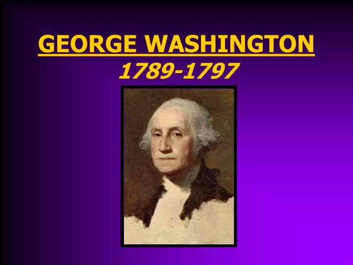 george washington 1789 1797 n.