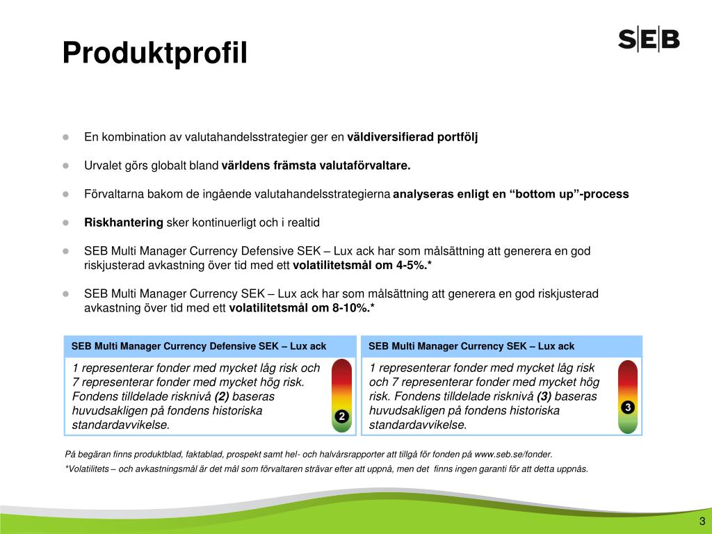 PPT - SEB Multi Manager Currency SEK – Lux ack SEB Multi Manager Currency  Defensive SEK – Lux ack PowerPoint Presentation - ID:6198840