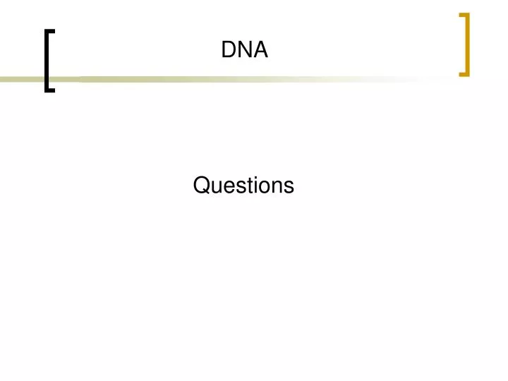 PPT - DNA Questions PowerPoint Presentation, free download - ID:6199288