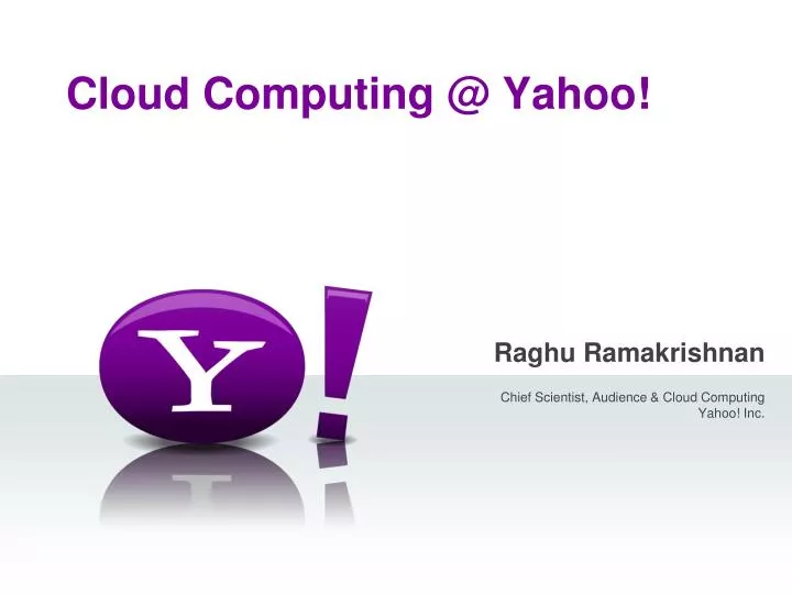 PPT - Cloud Computing @ Yahoo! PowerPoint Presentation, free download ...