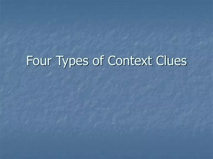 PPT Four Types of Context Clues PowerPoint Presentation