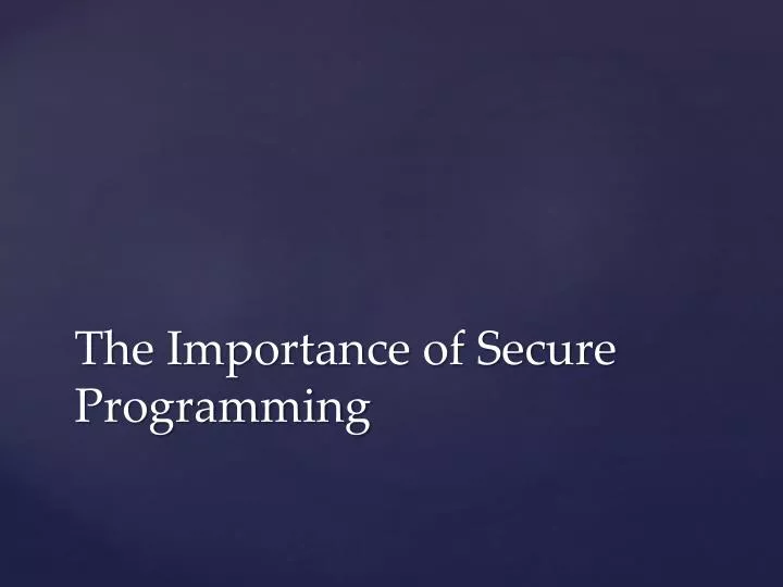 PPT - The Importance of Secure Programming PowerPoint Presentation ...