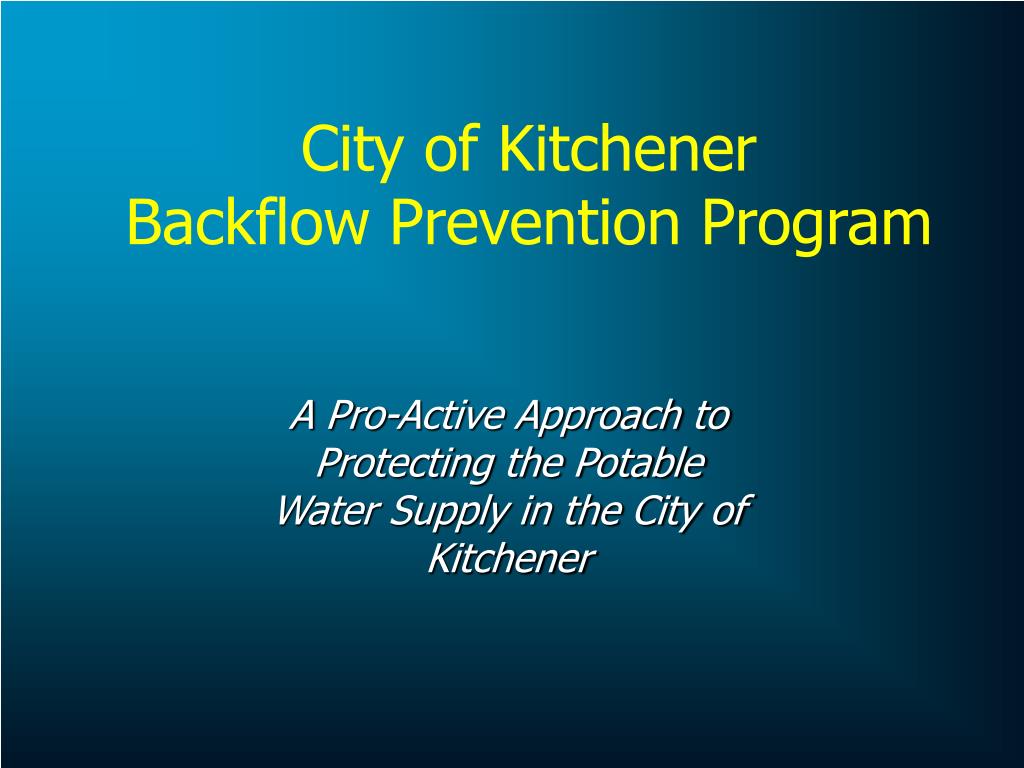 PPT - City of Kitchener Backflow Prevention Program PowerPoint ...