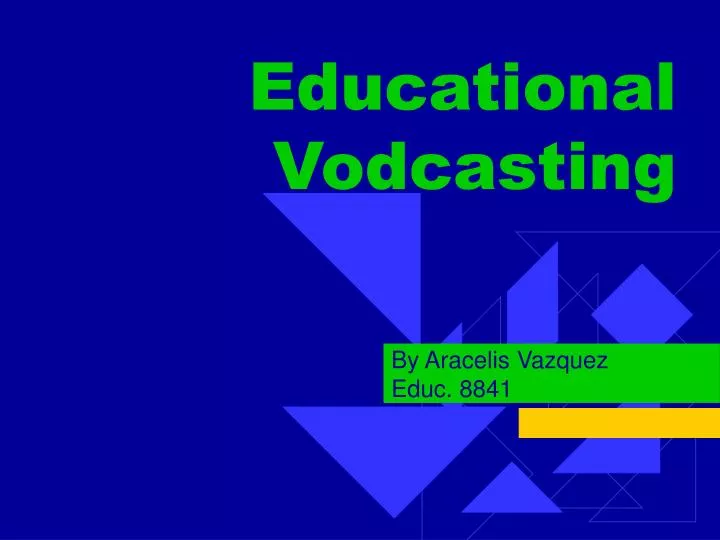 educational vodcasting n.