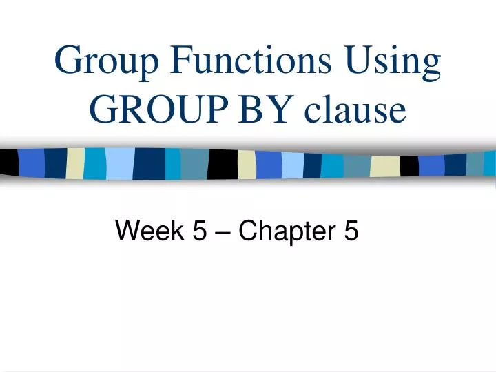 PPT Group Functions Using GROUP BY clause PowerPoint Presentation