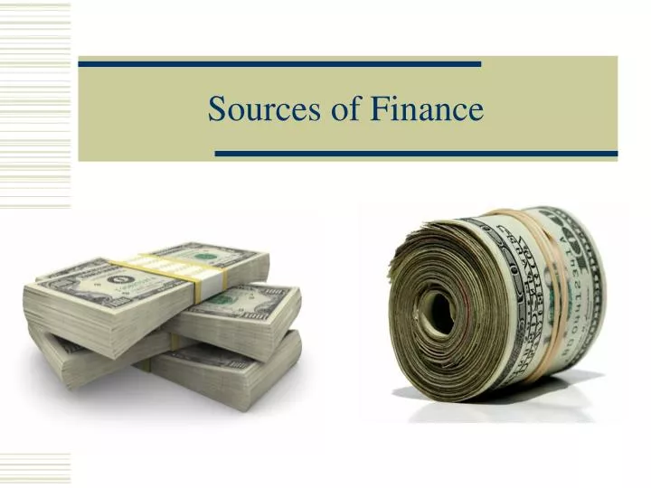 PPT - Sources Of Finance PowerPoint Presentation, Free Download - ID ...